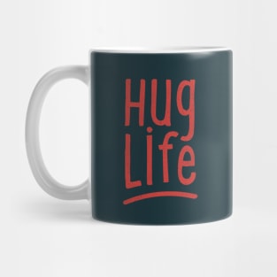 Hug Life Mug